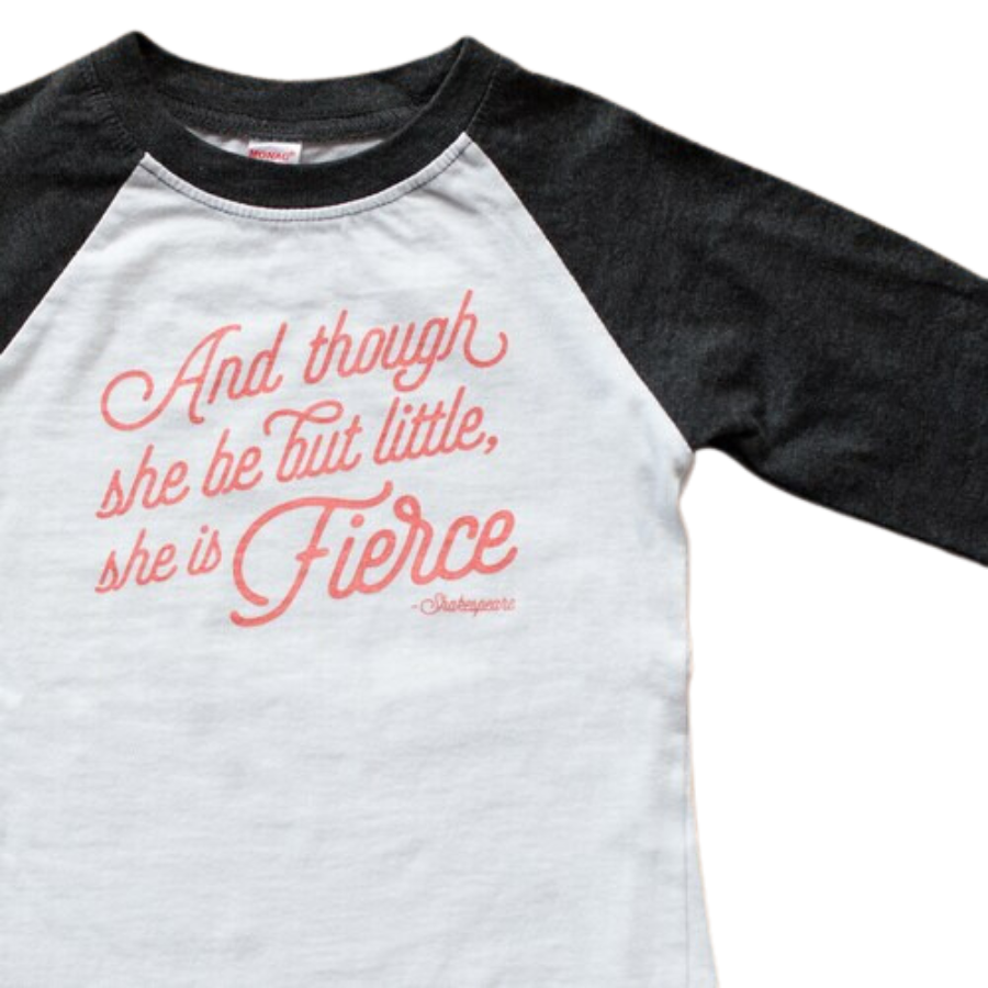 Though She Be..Fierce Shirt - HoneyBug