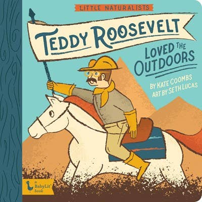 Little Naturalist: Teddy Roosevelt Loved the Outdoors - HoneyBug 