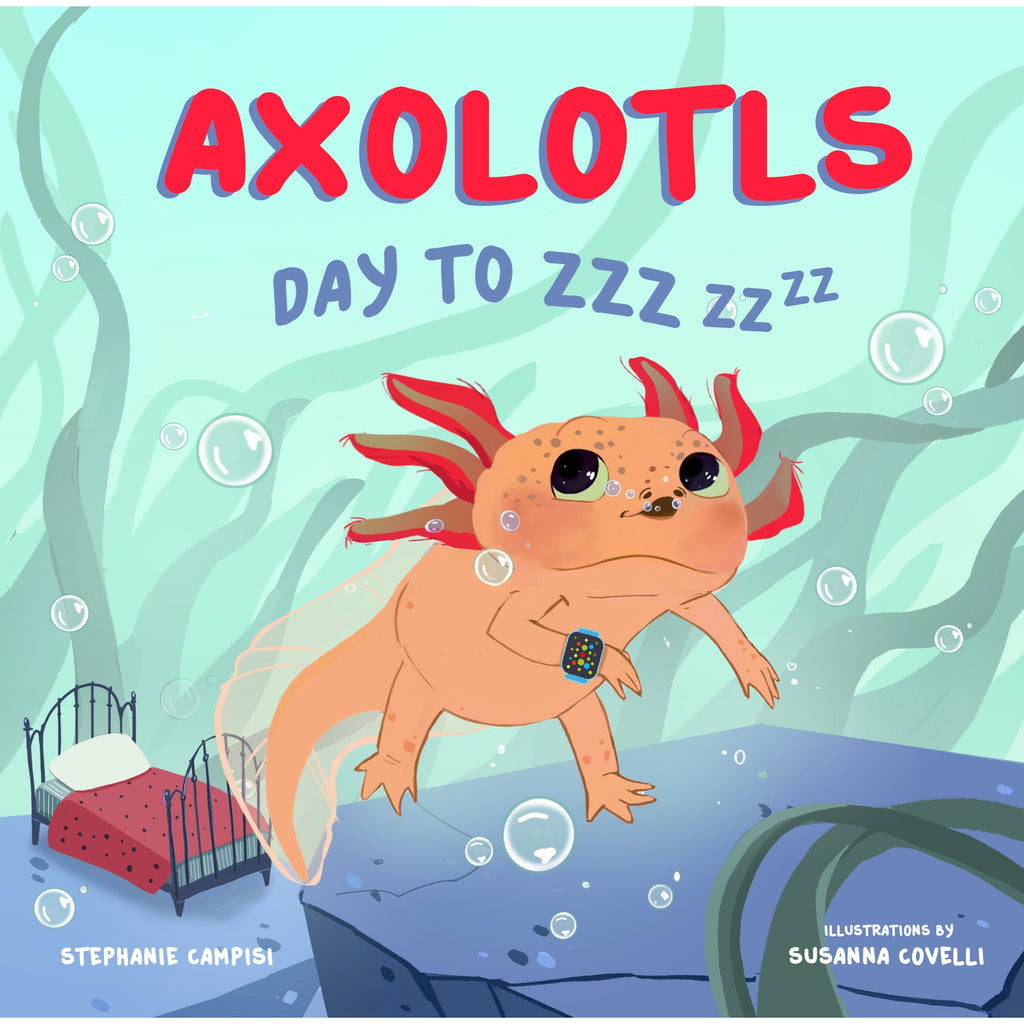 Axlolotls : Day to ZZZ - HoneyBug 
