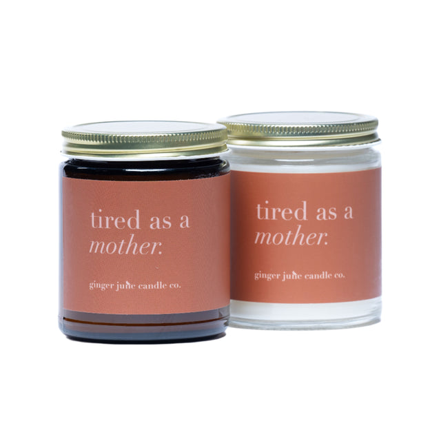 Tired as a Mother Candle - HoneyBug 