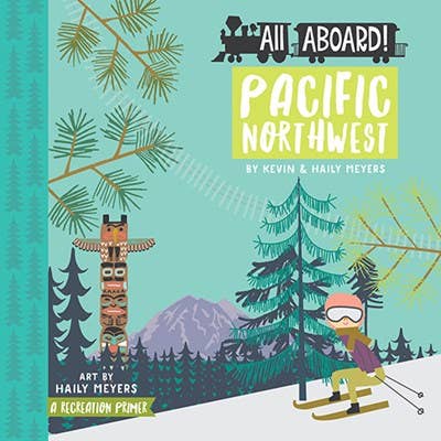 All Aboard! Pacific Northwest: A Recreation Primer - HoneyBug 