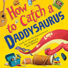 How to Catch a Daddysaurus (How to Catch... Series) - HoneyBug 