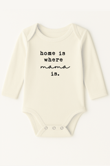 Home is Where Mama is Organic Baby Bodysuit Long Sleeve - HoneyBug 