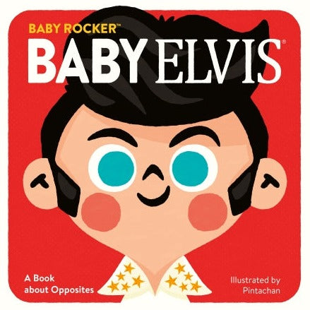 Baby Elvis: A Book About Opposites - HoneyBug 