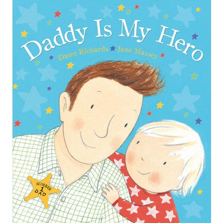Daddy is My Hero - HoneyBug 