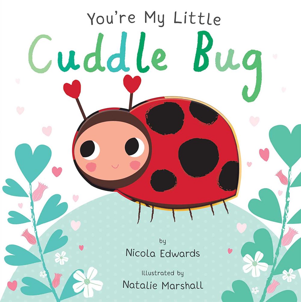 You're My Little Cuddle Bug - HoneyBug 
