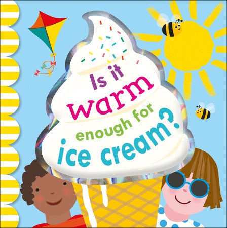 Is It Warm Enough for Ice Cream? - HoneyBug 